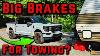 Are Big Brakes Worth It For Towing Test And Review