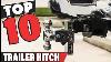 Best Trailer Hitch In 2022 Top 10 Trailer Hitches Review