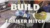 Build A Trailer Hitch